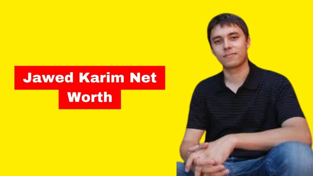 Jawed Karim Net Worth