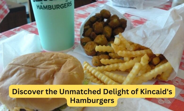 Discover the Unmatched Delight of Kincaid’s Hamburgers