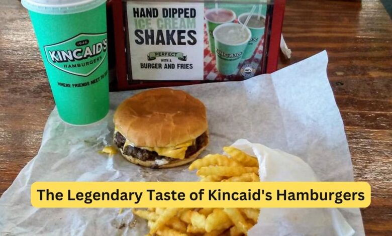 The Legendary Taste of Kincaid’s Hamburgers