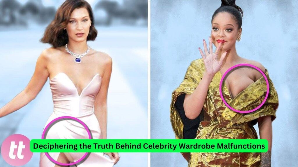 Deciphering the Truth Behind Celebrity Wardrobe Malfunctions