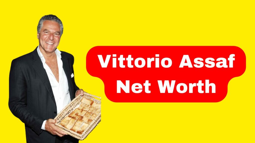 vittorio-assaf-net-worth-2024