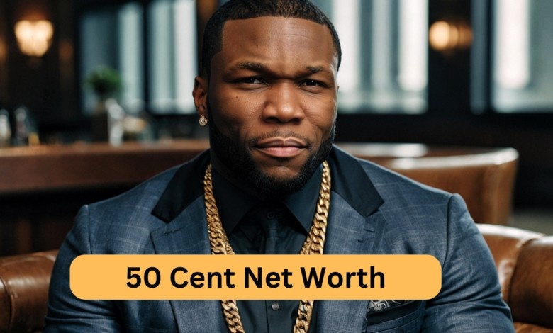 50 Cent Net Worth