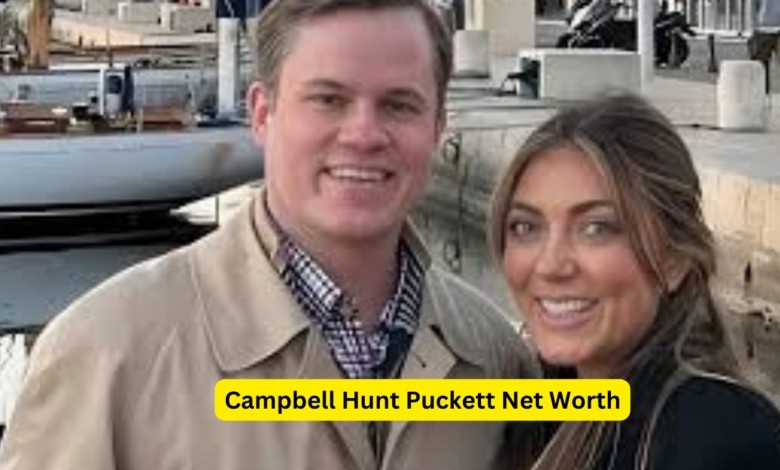 Campbell Hunt Puckett Net Worth