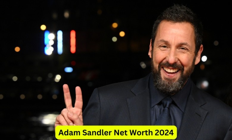 Adam Sandler Net Worth 2024