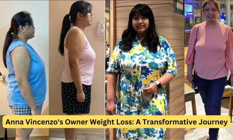 Anna Vincenzo’s Owner Weight Loss: A Transformative Journey