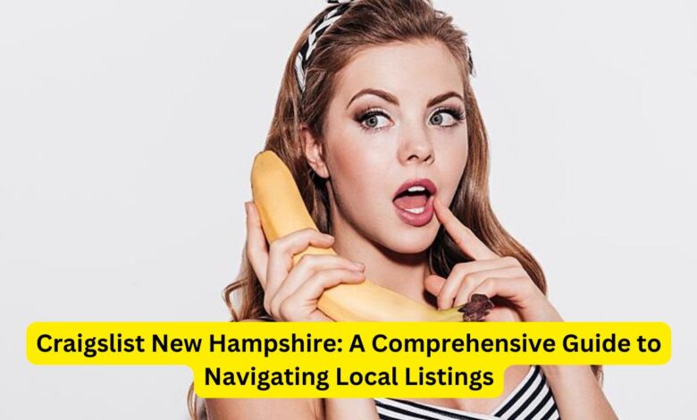 Craigslist New Hampshire: A Comprehensive Guide to Navigating Local Listings