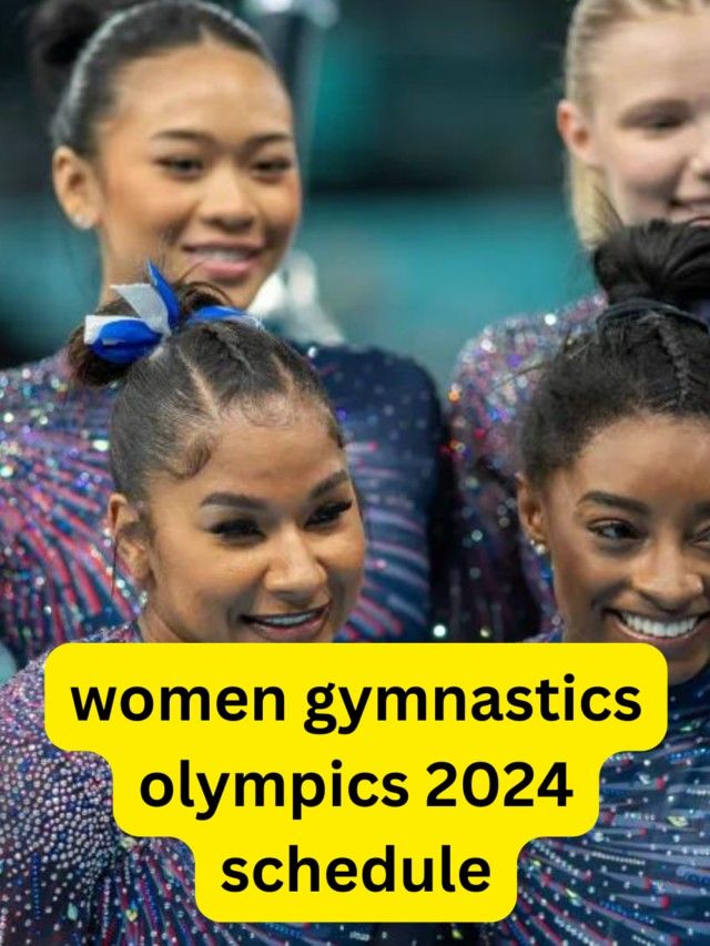 Women’s Gymnastics Olympics 2024 Schedule