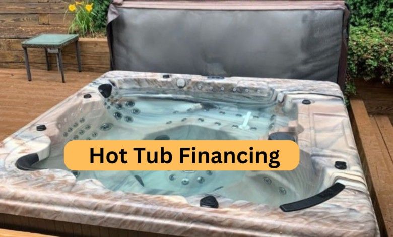 Exploring Hot Tub Financing