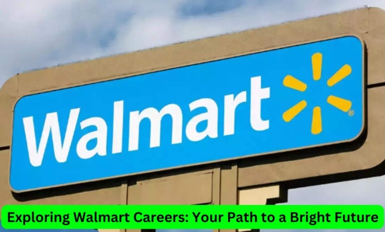 Exploring Walmart Careers: Your Path to a Bright Future