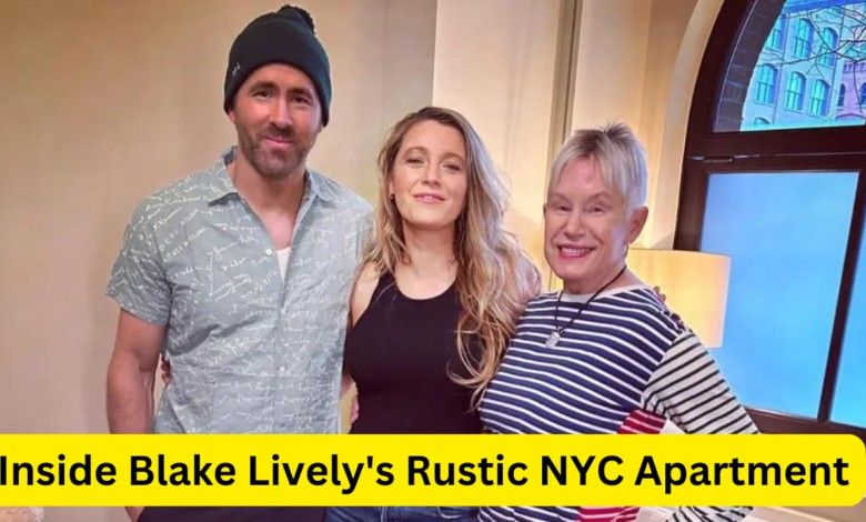 Inside Blake Lively’s Rustic NYC Apartment