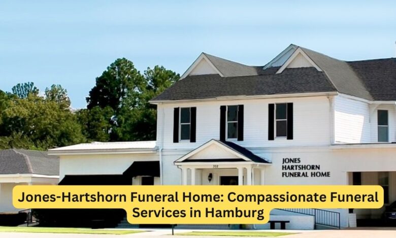 Jones-Hartshorn Funeral Home: Compassionate Funeral Services in Hamburg