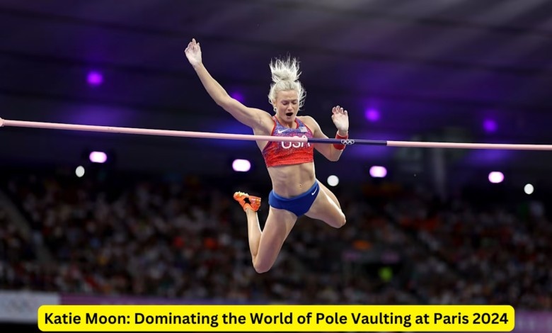 Katie Moon: Dominating the World of Pole Vaulting at Paris 2024