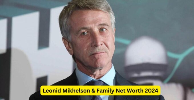 Leonid Mikhelson & Family Net Worth 2024