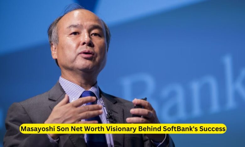 Masayoshi Son Net Worth Visionary Behind SoftBank’s Success