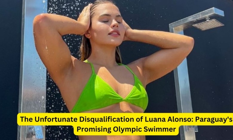 The Unfortunate Disqualification of Luana Alonso: Paraguay’s Promising Olympic Swimmer