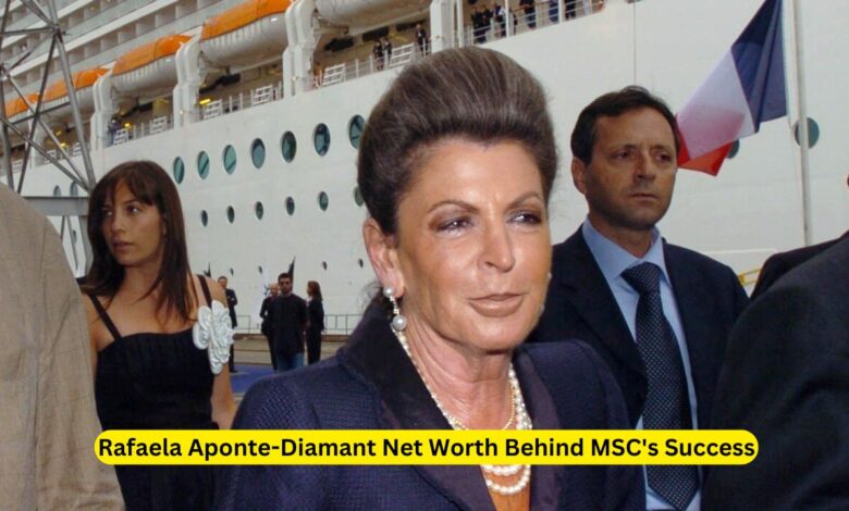 Rafaela Aponte-Diamant Net Worth Behind MSC’s Success