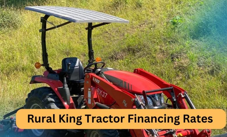 Rural King Tractor Financing Rates Comprehensive Guide