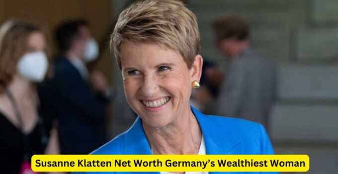 Susanne Klatten Net Worth Germany’s Wealthiest Woman