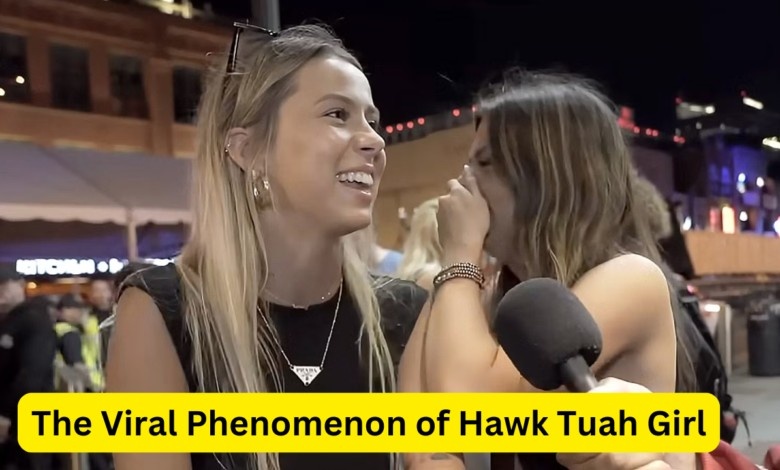 The Viral Phenomenon of Hawk Tuah Girl