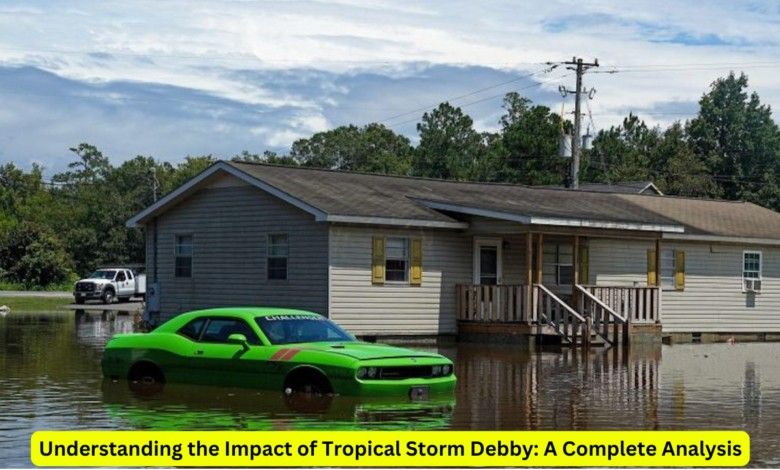 Understanding the Impact of Tropical Storm Debby: A Complete Analysis