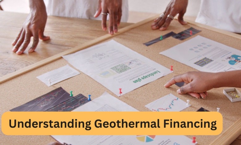 Understanding Geothermal Financing