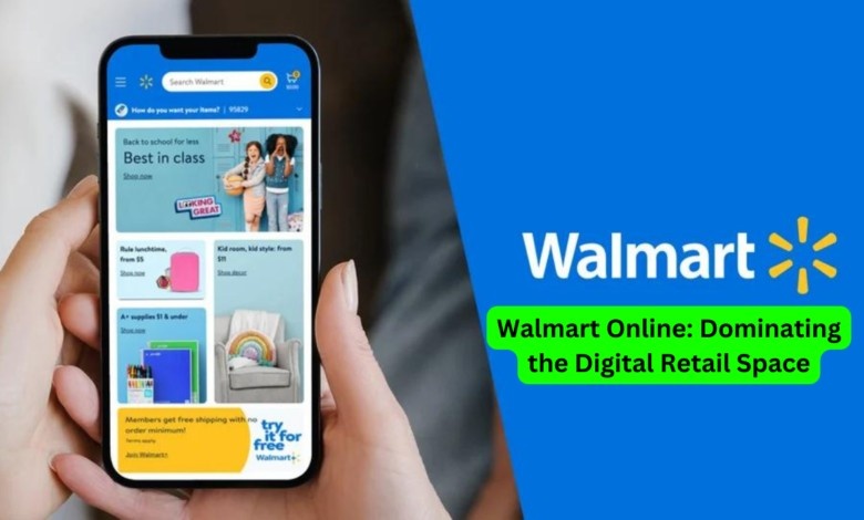 Walmart Online: Dominating the Digital Retail Space