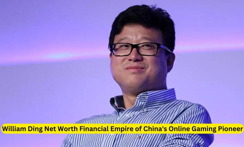 William Ding Net Worth Financial Empire of China’s Online Gaming Pioneer