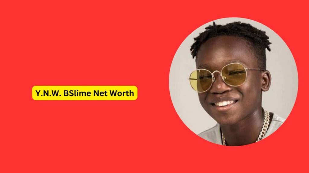 Y.N.W. BSlime Net Worth