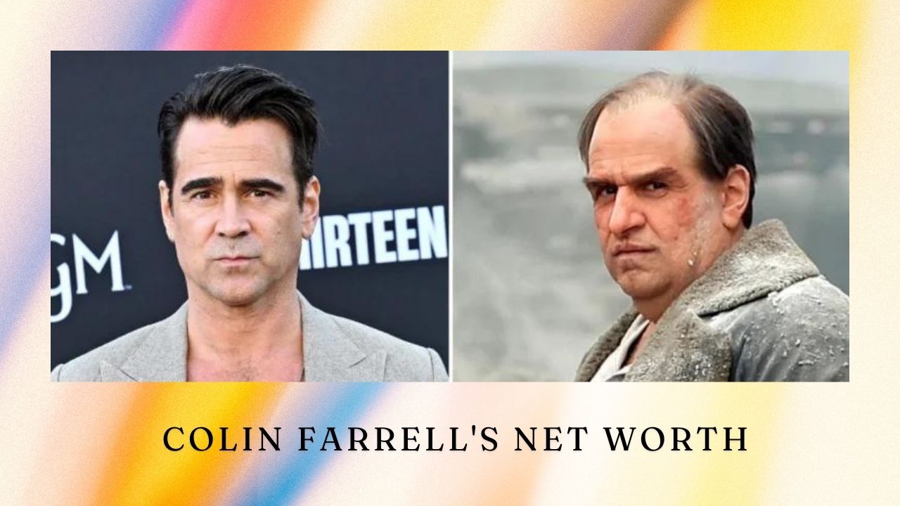 Colin Farrell’s Net Worth: A Comprehensive Insight into the Irish Actor’s Wealth