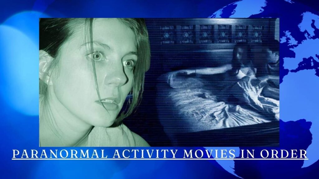 Paranormal Activity Movies in Order: A Comprehensive Guide