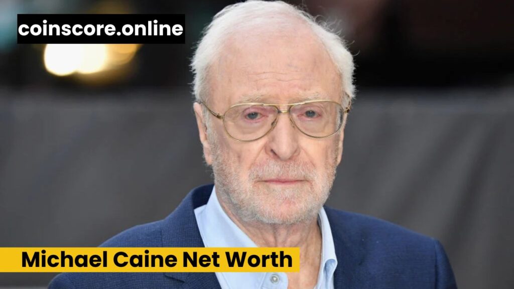 Michael Caine Net Worth