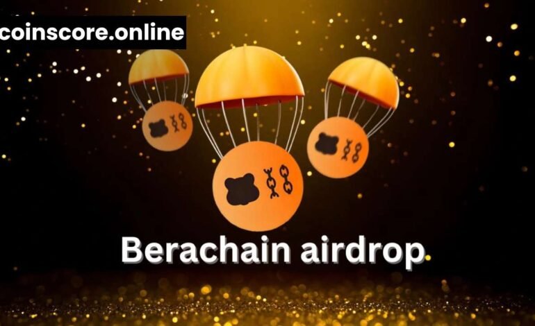 Berachain Airdrop: Everything You Need to Know to Claim Your Rewards